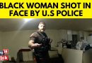 US News Today  | Black Woman Shot In Face By U.S  Police | US Police News Today | World News | N18G